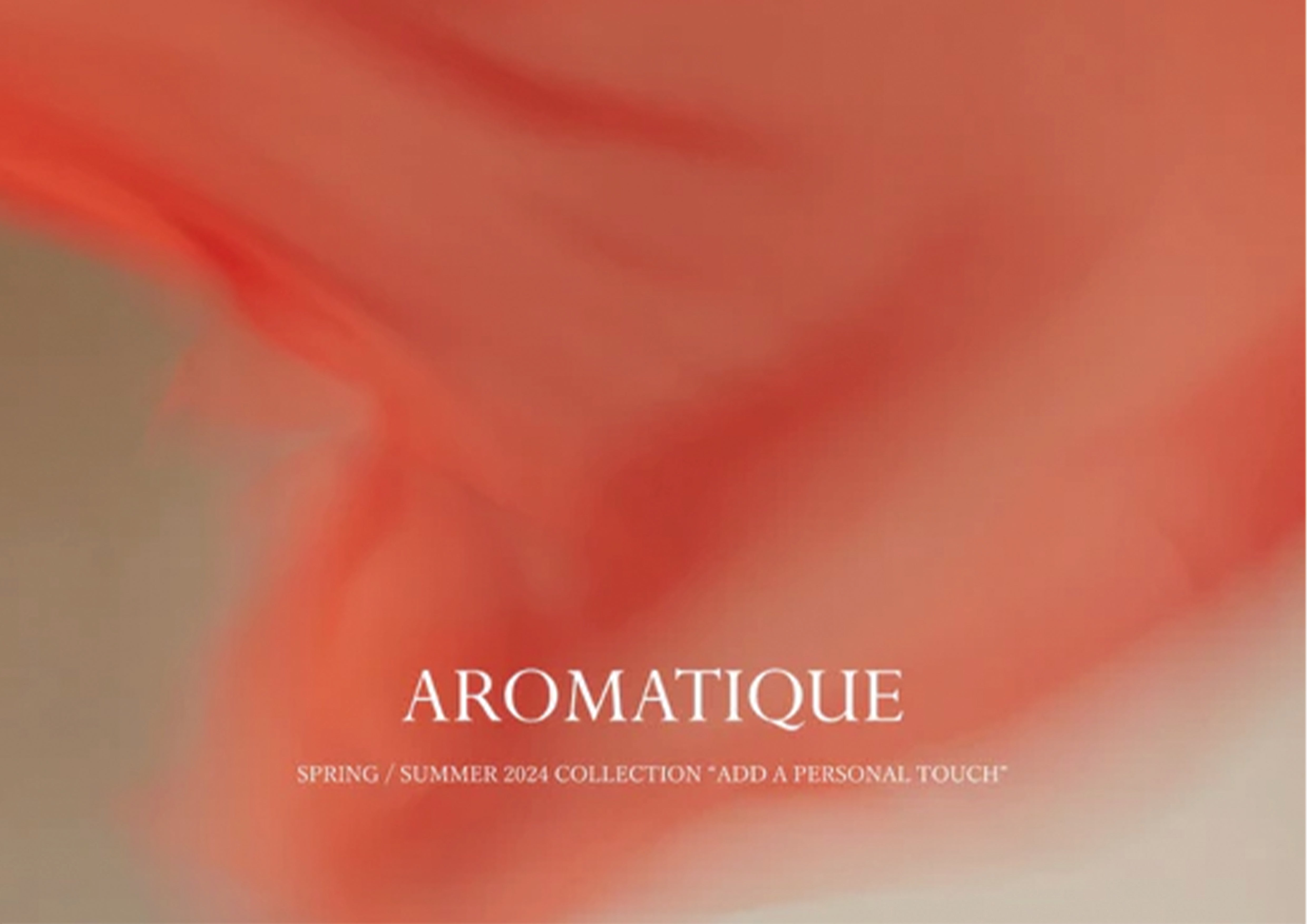 AROMATIQUE 24S/S COLLECTION LAUNCH!